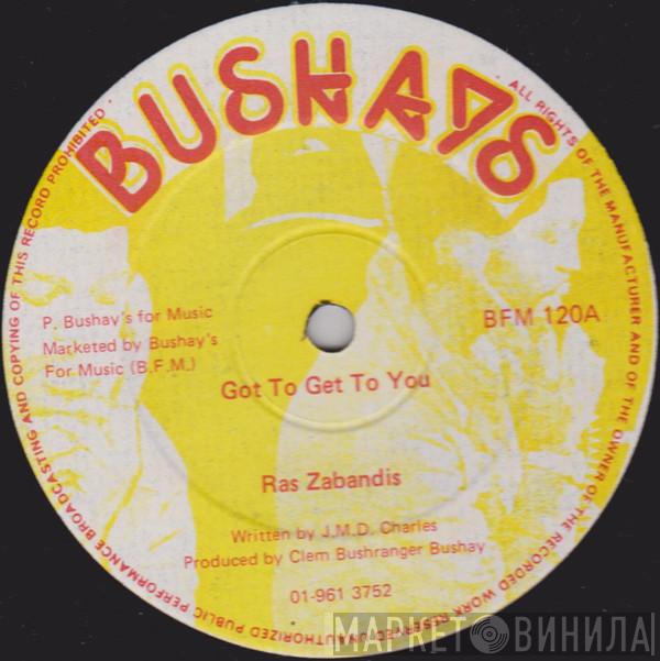 Zabandis - Got To Get To You / Chanting Rastafari