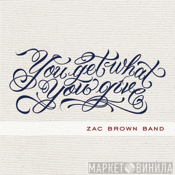 Zac Brown Band - You Get What You Give