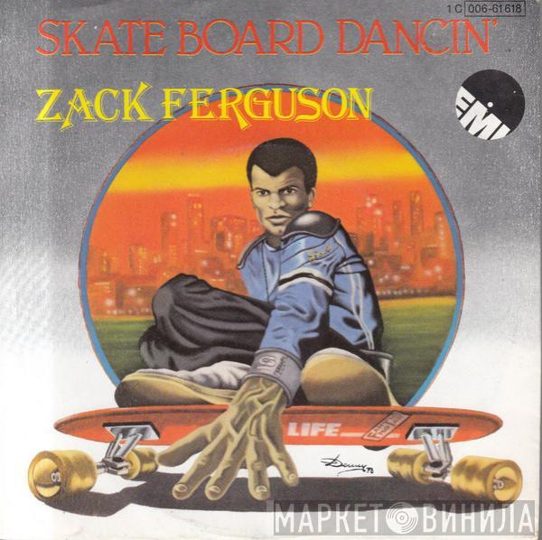 Zack Ferguson - Skate Board Dancin'