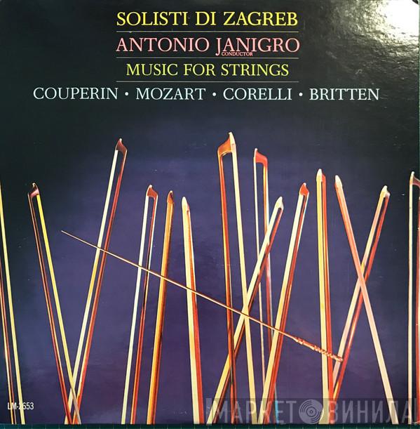 , Zagrebački Solisti , Antonio Janigro , François Couperin , Wolfgang Amadeus Mozart , Arcangelo Corelli  Benjamin Britten  - Music For Strings
