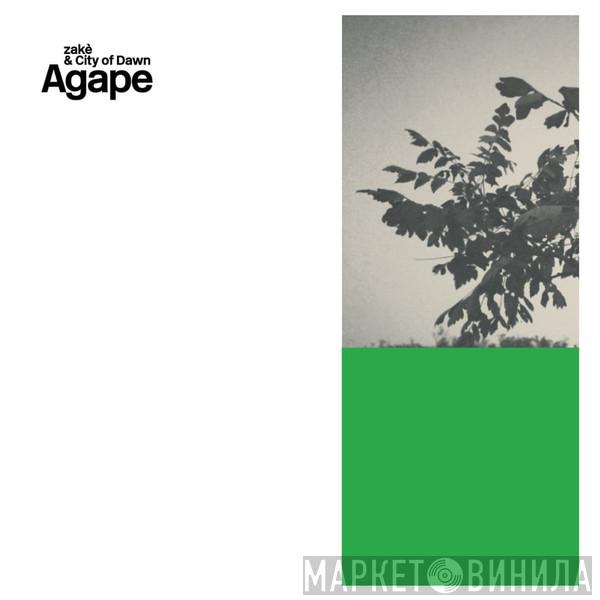 Zakè, City Of Dawn - Agape