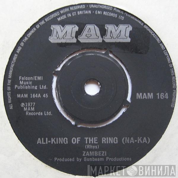 Zambezi  - Ali-King Of The Ring (Na-Ka)