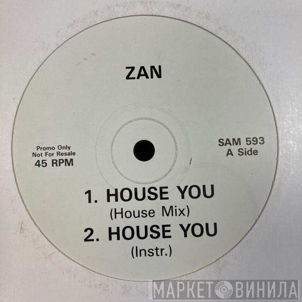 Zan - House You