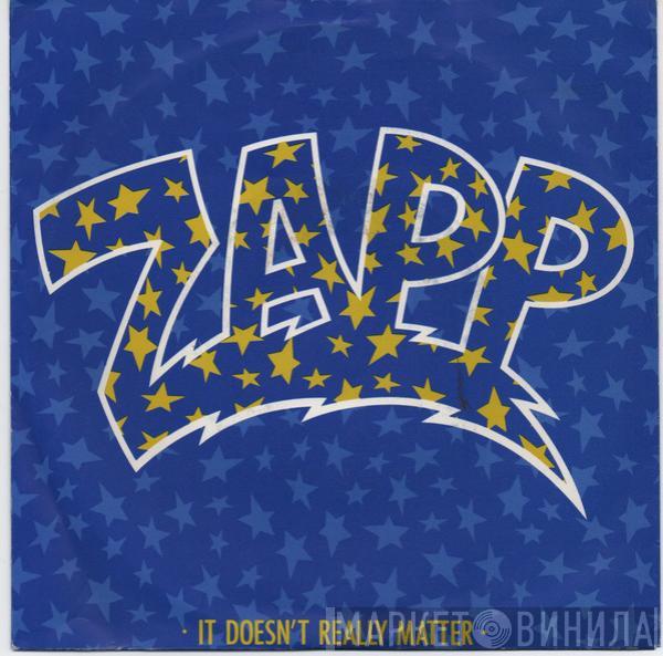  Zapp  - It Doesn't Really Matter