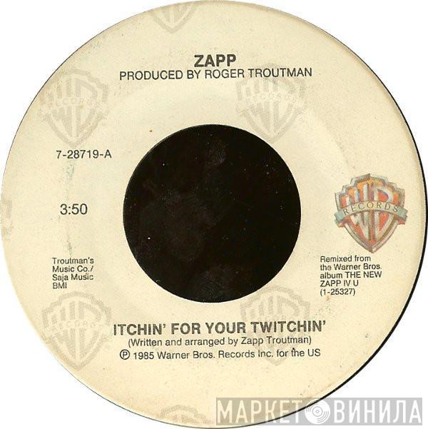 Zapp - Itchin' For Your Twitchin'