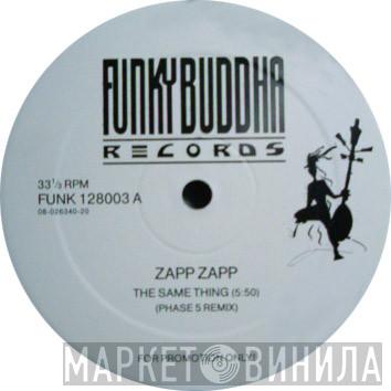 Zapp Zapp - The Same Thing (Phase 5 Remix)