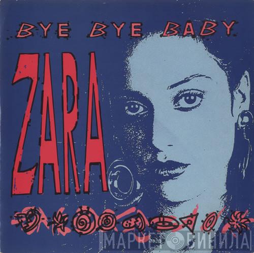  Zara   - Bye Bye Baby