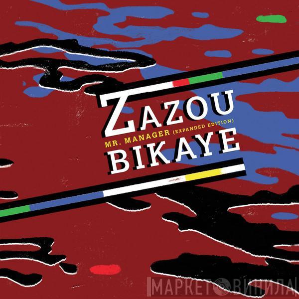 Zazou Bikaye - Mr. Manager (Expanded Edition)