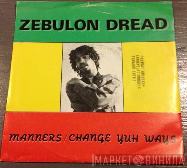 Zebulon Dread - Manners / Change Yuh Ways
