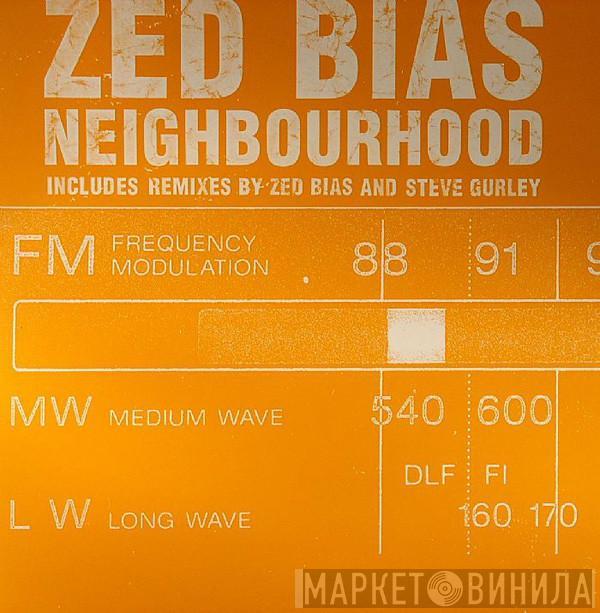  Zed Bias  - Neighbourhood