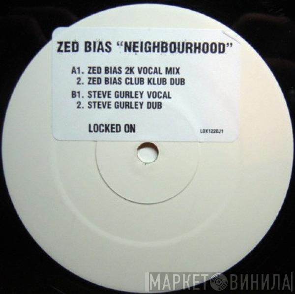  Zed Bias  - Neighbourhood