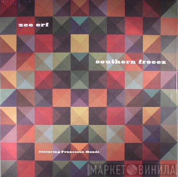 Zee Erf, Francesca Mondi - Southern Freeez