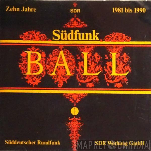  - Zehn Jahre Südfunk-Ball - 1981 Bis 1990