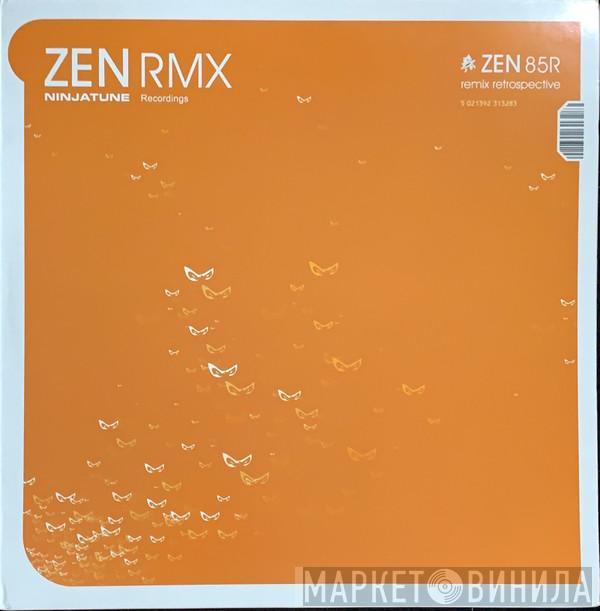  - Zen Rmx (Remix Retrospective)