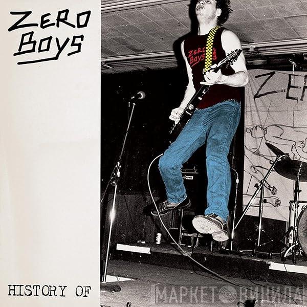 Zero Boys - History Of