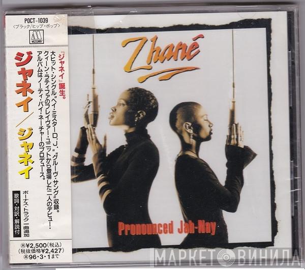  Zhané  - Pronounced Jah-Nay