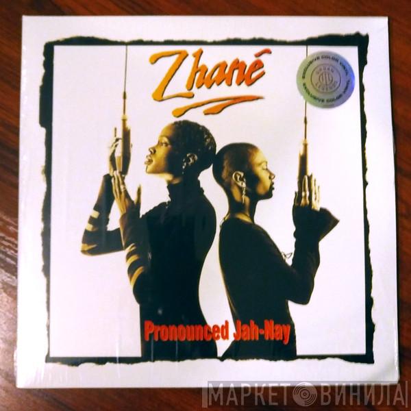 Zhané  - Pronounced Jah-Nay