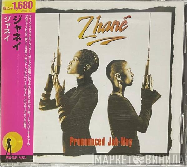  Zhané  - Pronounced Jah-Nay