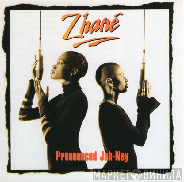  Zhané  - Pronounced Jah-Nay
