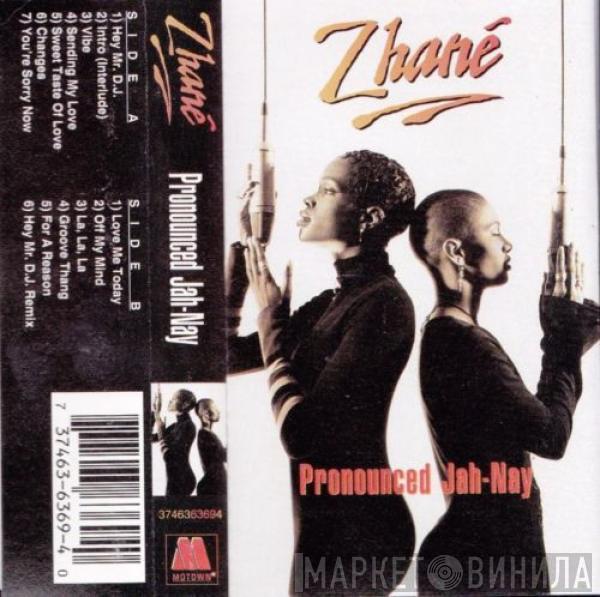  Zhané  - Pronounced Jah-Nay