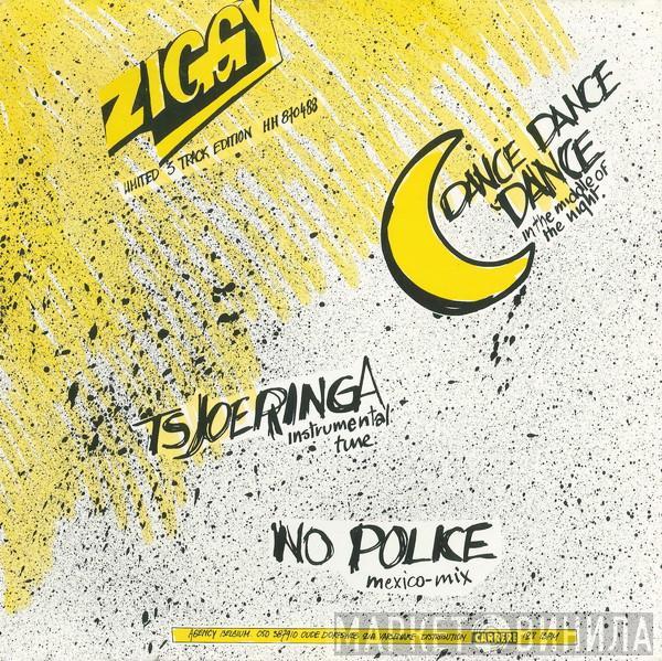 Ziggy  - Dance Dance Dance In The Middle Of The Night