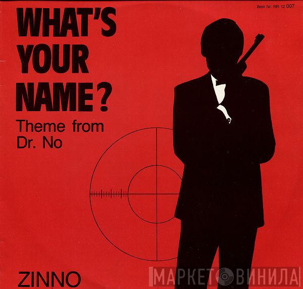  Zinno  - What's Your Name? (Theme From Dr. No)