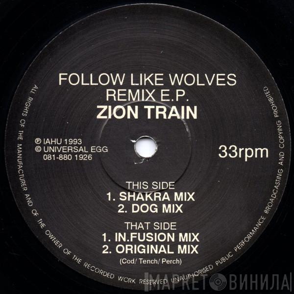 Zion Train - Follow Like Wolves Remix E.P.