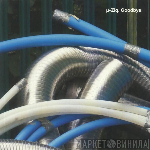 µ-Ziq - Goodbye