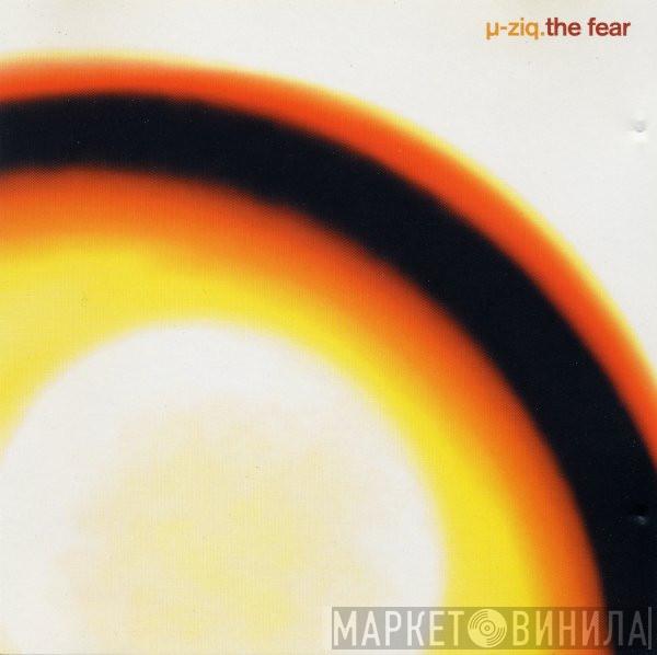 µ-Ziq - The Fear