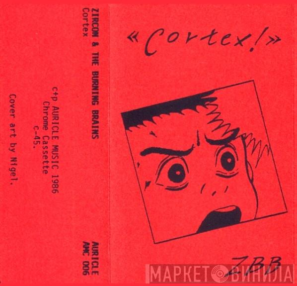 Zircon & The Burning Brains - «Cortex!»