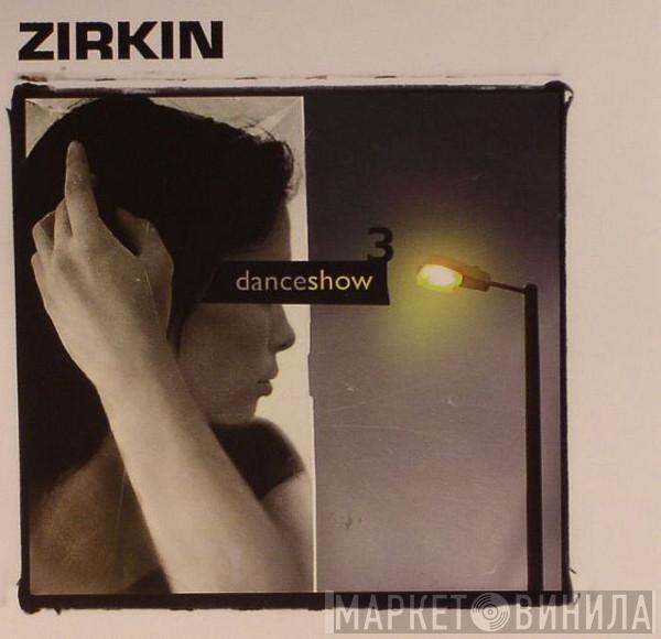 Zirkin - Dance Show 3