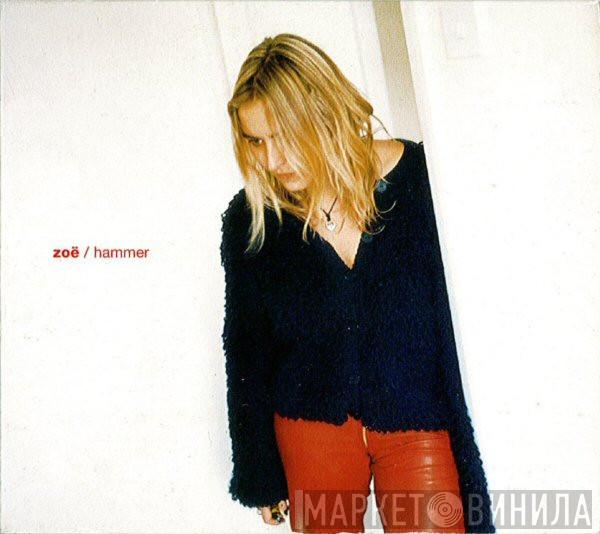 Zoë - Hammer