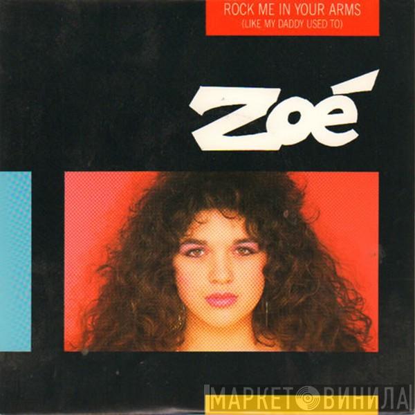 Zoē - Rock Me In Your Arms (Like My Daddy Used To)