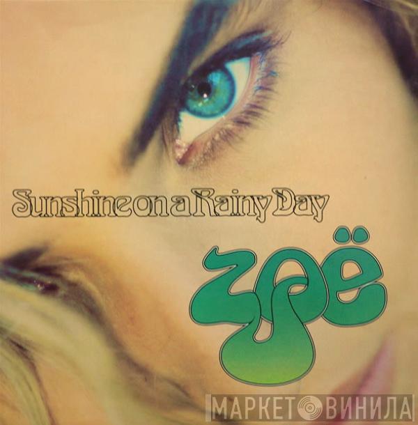 Zoë - Sunshine On A Rainy Day