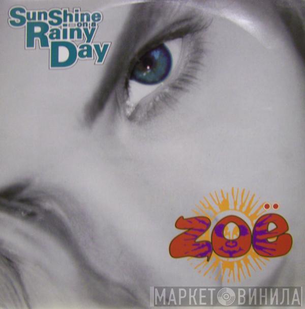 Zoë - Sunshine On A Rainy Day