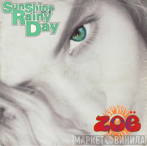 Zoë - Sunshine On A Rainy Day