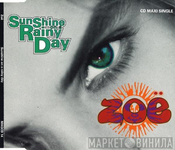 Zoë - Sunshine On A Rainy Day