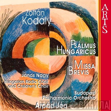  Zoltán Kodály  - Psalmus Hungaricus; Missa Brevis