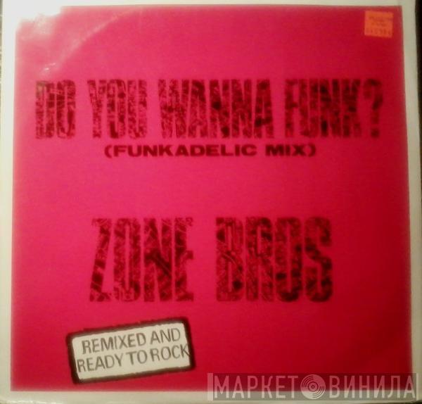  Zone Bros  - Do You Wanna Funk? / Funk The House
