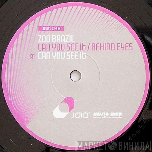 Zoo Brazil - Can You See It / Behind Eyes