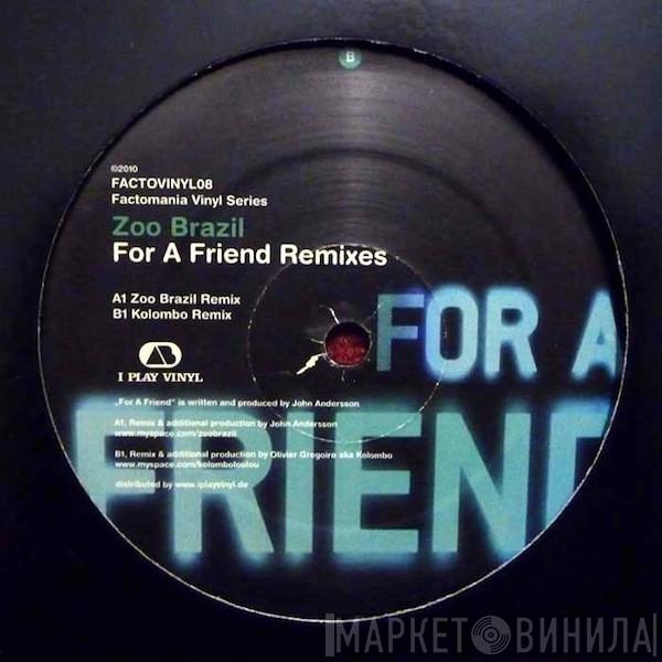 Zoo Brazil - For A Friend Remixes