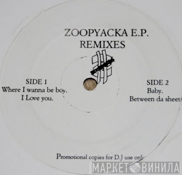  - Zoopyacka Remixes EP
