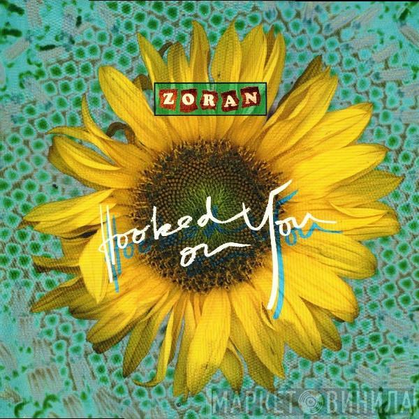 Zoran - Hooked On You