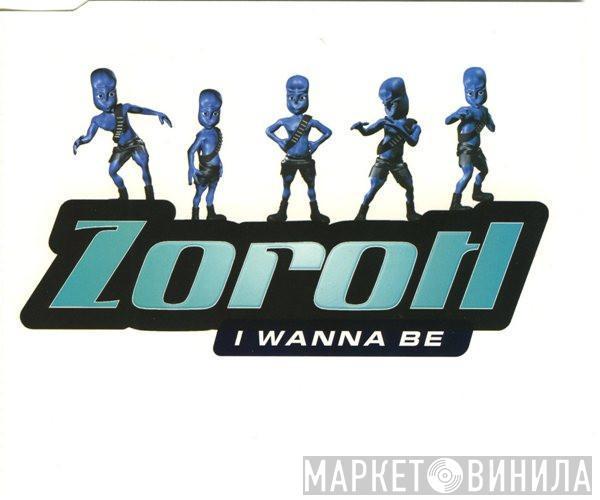 Zorotl - I Wanna Be