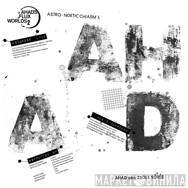 Zsolt Sőrés - Astro-Noetic Chiasm χ (Ahad's Flux Worlds 2.)