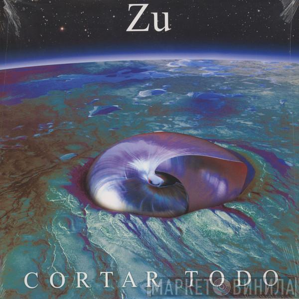 Zu - Cortar Todo