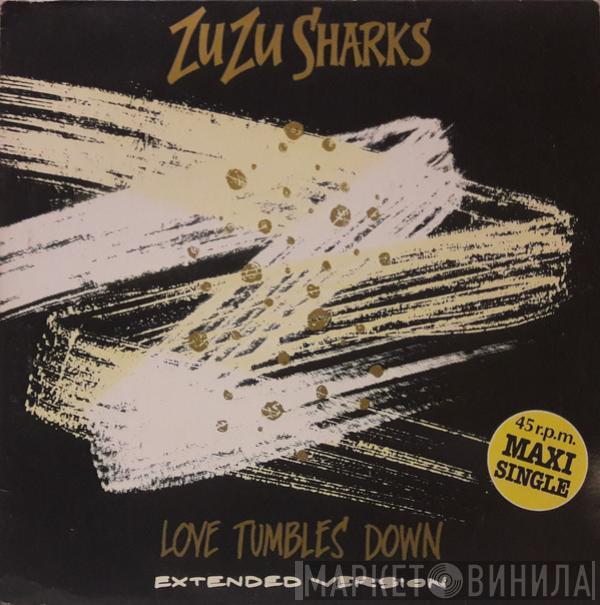 Zu Zu Sharks - Love Tumbles Down (Extended Version)