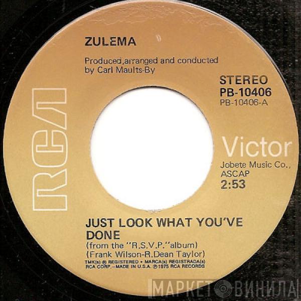 Zulema - Just Look What You've Done