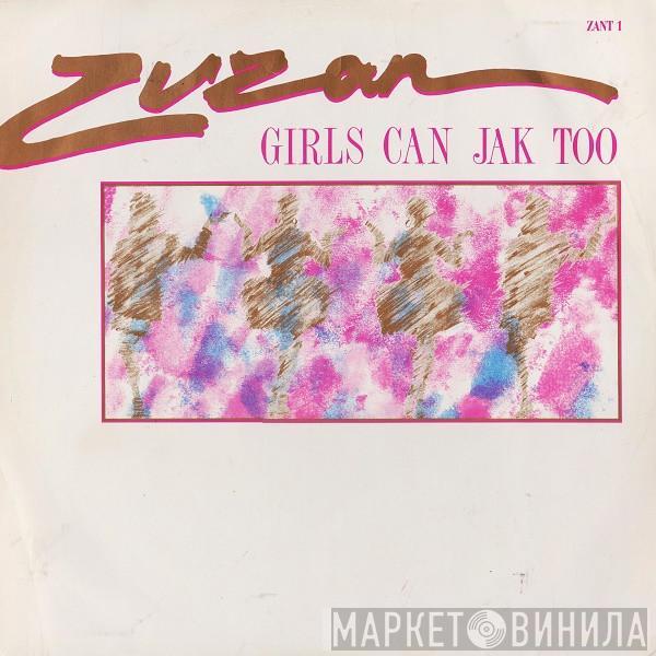 Zuzan - Girls Can Jak Too