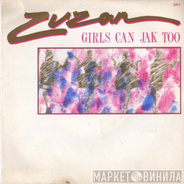 Zuzan - Girls Can Jak Too